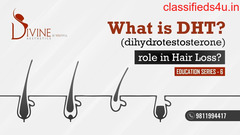 What is DHT? - (Dihydrotestosterone) & What Does it Do? Role of DHT in Hair Loss?