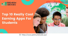 Top 10 Really Cool Earning Apps For Students