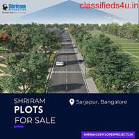 Shriram Sarjapur Plots In Sarjapur Bangalore- Life Is A Stage With A Beautiful View