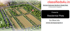 Shriram Codename Northern Clouds Plots at Devanahalli, Bangalore - The World Is Close To Your Home