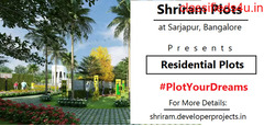 Shriram Plots Sarjapur Bangalore | Everything You Wish For