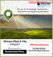 Shriram E-City Plots In Bangalore | A Luxurious Green Surprise