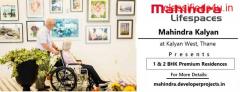 Mahindra Kalyan West Thane - Buy, Build, & Live a Luxurious Life