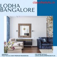 Lodha Bangalore - Modern Luxury Spacious