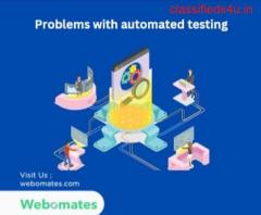 Problems with automated testing
