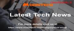 Latest Devices Update, Laptops, Smartphones, Tablets News | MobbiTech