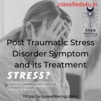 Post Traumatic Stress Disorder Symptom and its Treatment | Anya Wellbeing