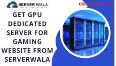 Get GPU Dedicated Server For Gaming Website From Serverwala