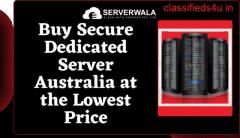 Buy Secure Dedicated Server Australia at the Lowest Price