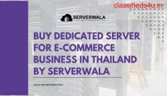 Buy Dedicated server for E-commerce Business in Thailand By Serverwala