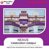 Nexus Celebration Udaipur Your Gateway to Luxury and Festivities
